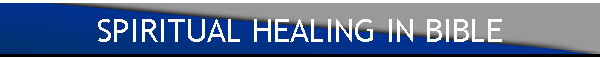 SPIRITUAL HEALING IN BIBLE